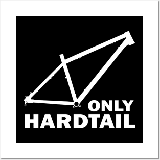 Only Hardtail Posters and Art